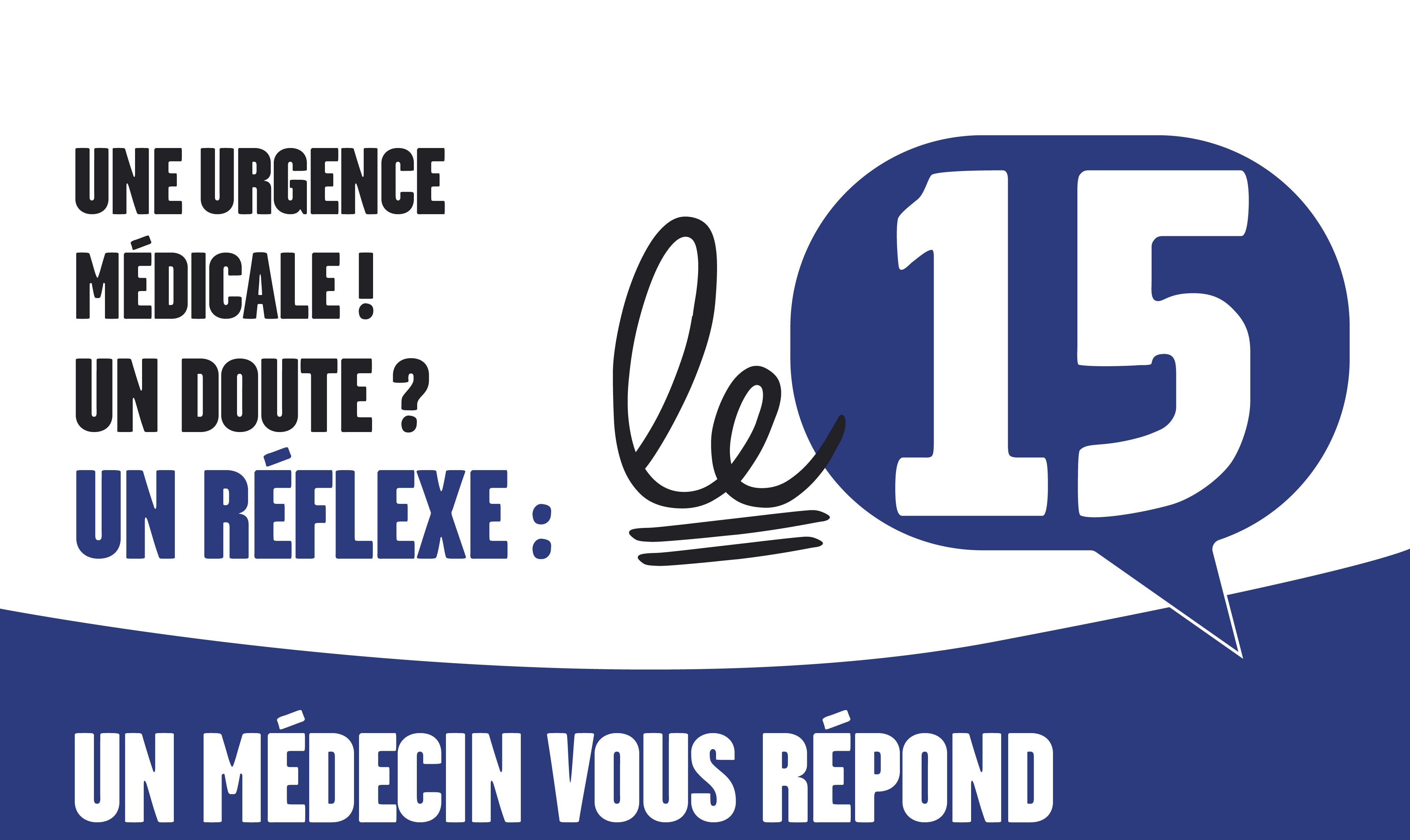 Avant de vous rendre aux urgences, adoptez le réflexe 15